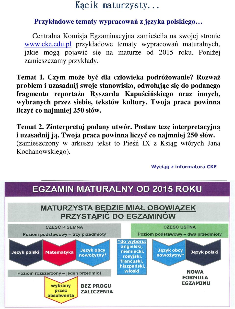 Rozważ problem i uzasadnij swoje stanowisko, odwołując się do podanego fragmentu reportażu Ryszarda Kapuścińskiego oraz innych, wybranych przez siebie, tekstów kultury.