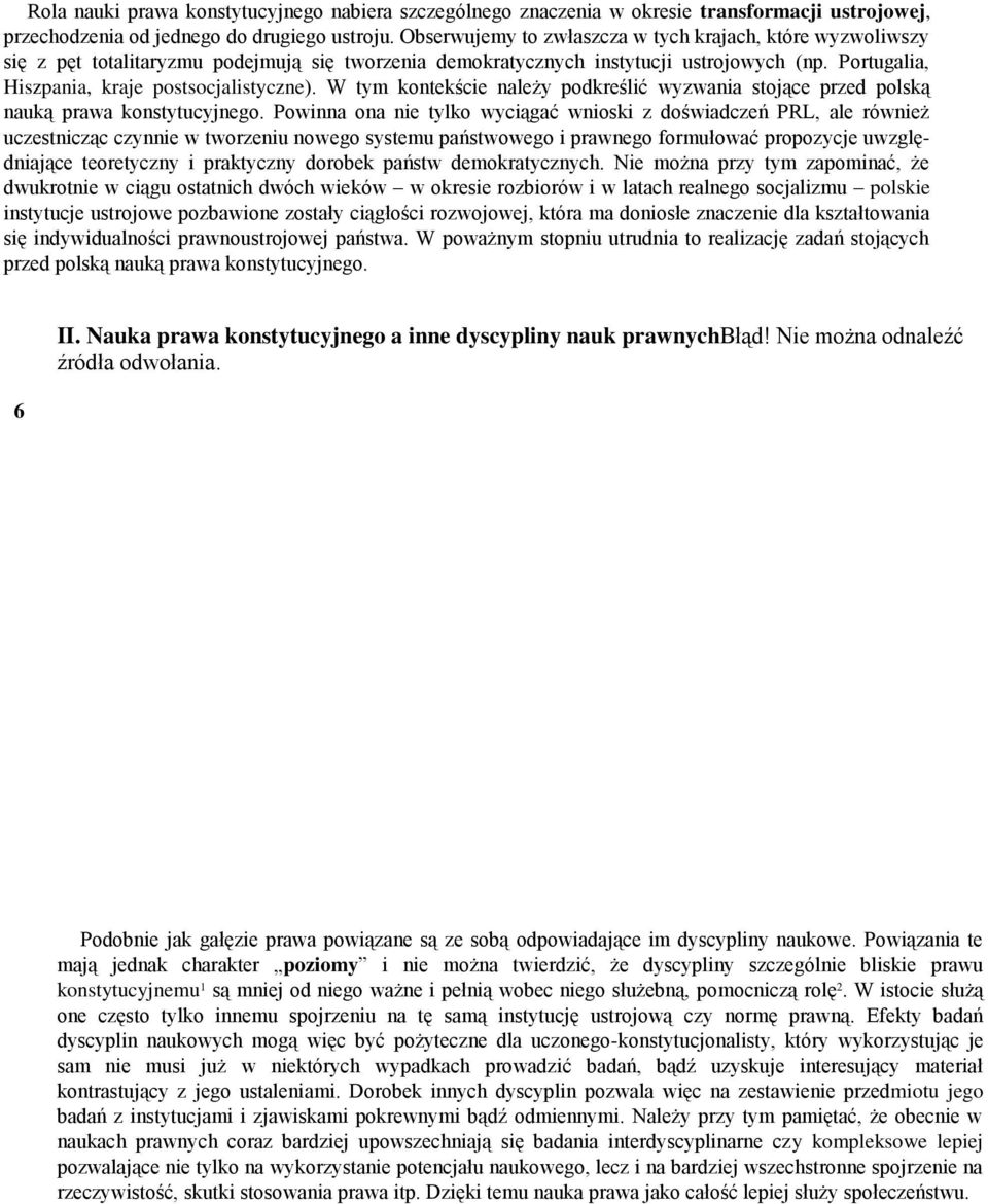 W tym kontekście należy podkreślić wyzwania stojące przed polską nauką prawa konstytucyjnego.