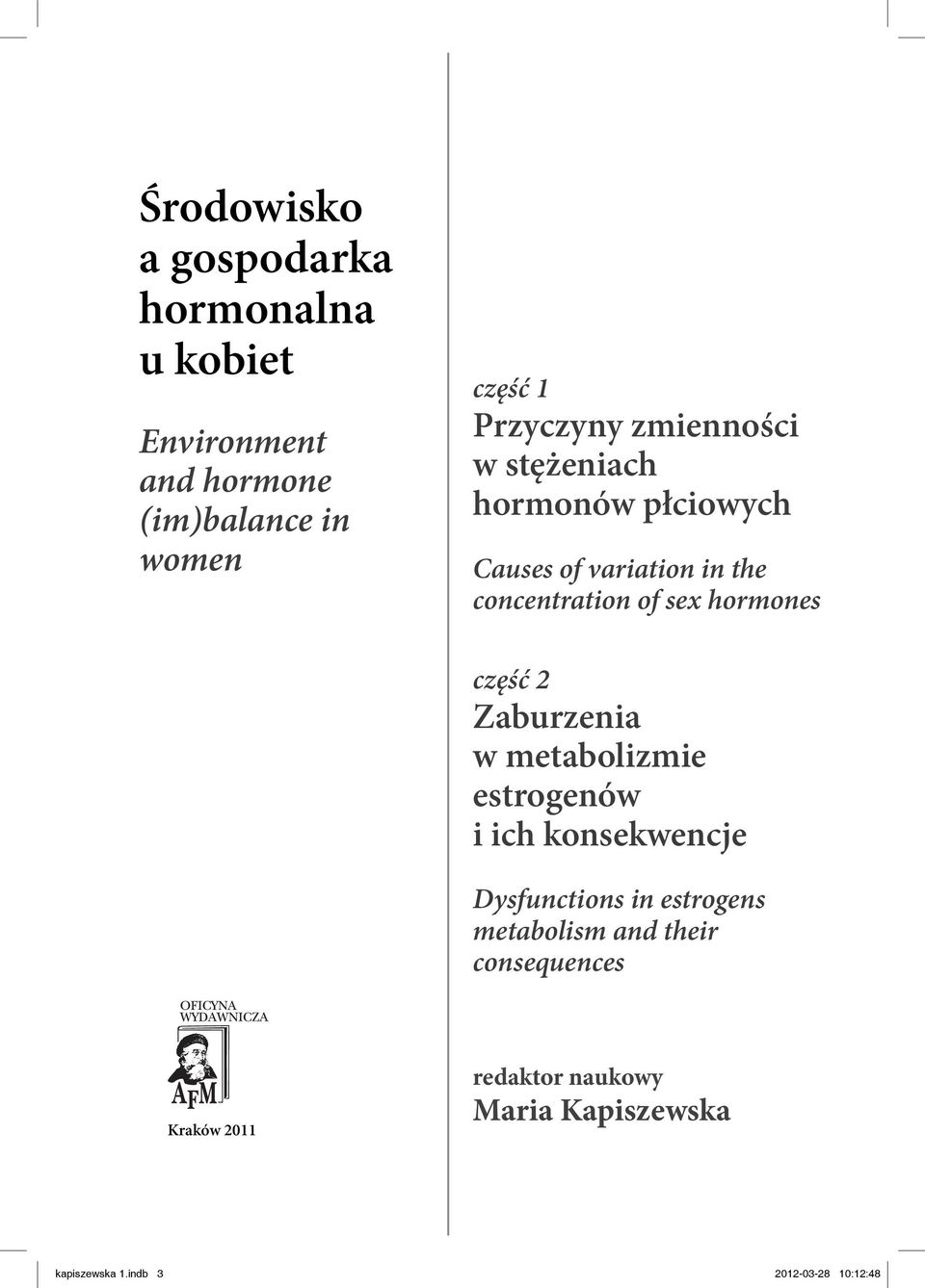 hormones część 2 Zaburzenia w metabolizmie estrogenów i ich konsekwencje Dysfunctions in estrogens