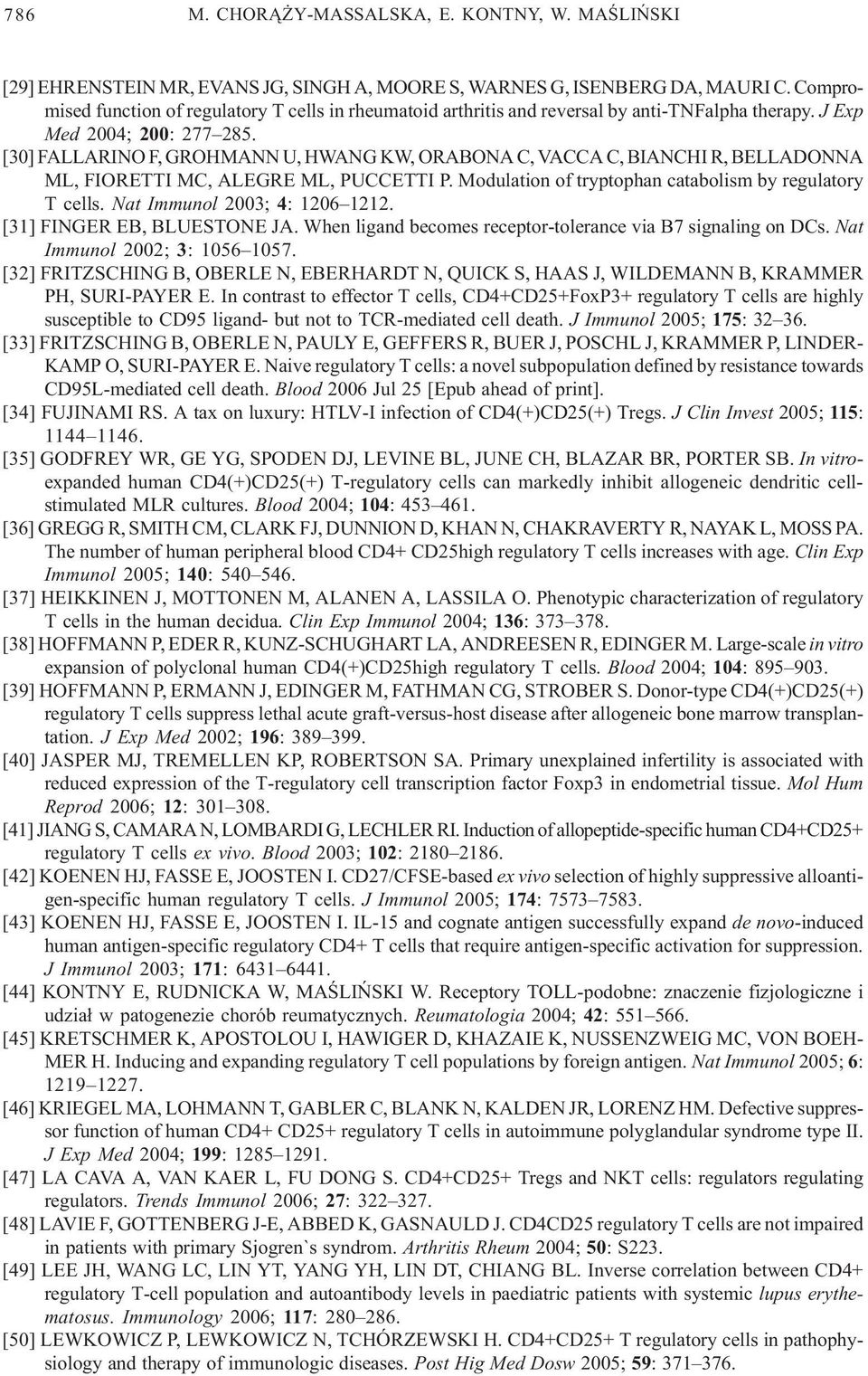 [30] FALLARINO F, GROHMANN U, HWANG KW, ORABONA C, VACCA C, BIANCHI R, BELLADONNA ML, FIORETTI MC, ALEGRE ML, PUCCETTI P. Modulation of tryptophan catabolism by regulatory T cells.
