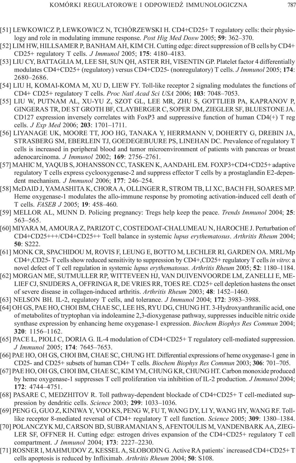 [53] LIU CY, BATTAGLIA M, LEE SH, SUN QH, ASTER RH, VISENTIN GP. Platelet factor 4 differentially modulates CD4+CD25+ (regulatory) versus CD4+CD25- (nonregulatory) T cells.