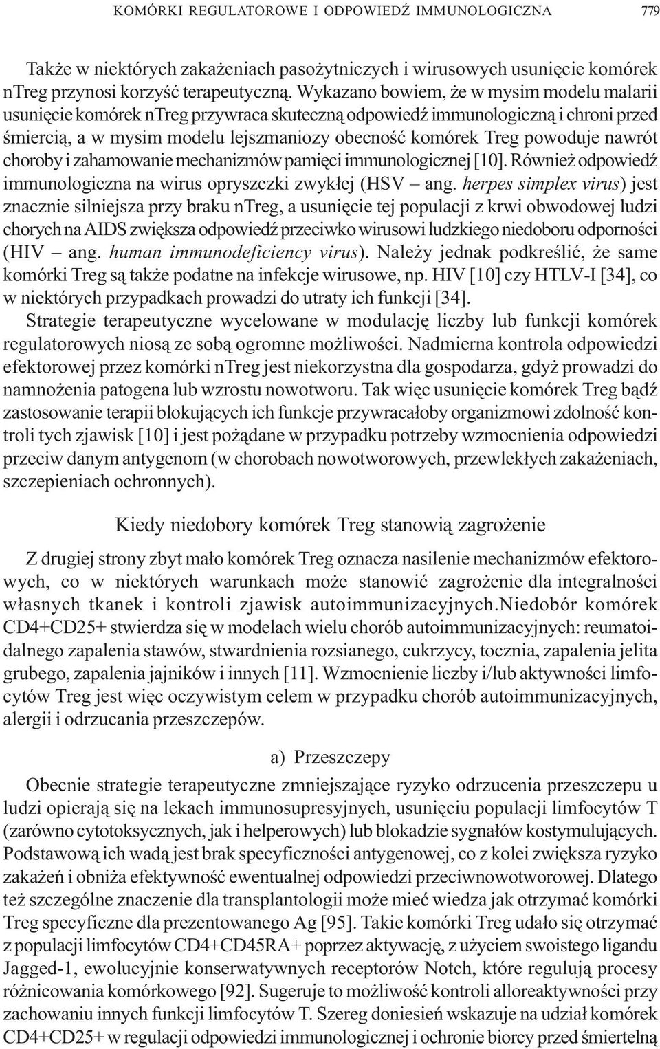 nawrót choroby i zahamowanie mechanizmów pamiêci immunologicznej [10]. Równie odpowiedÿ immunologiczna na wirus opryszczki zwyk³ej (HSV ang.