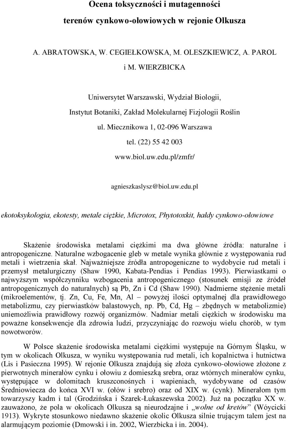 pl/zmfr/ agnieszkaslysz@biol.uw.edu.