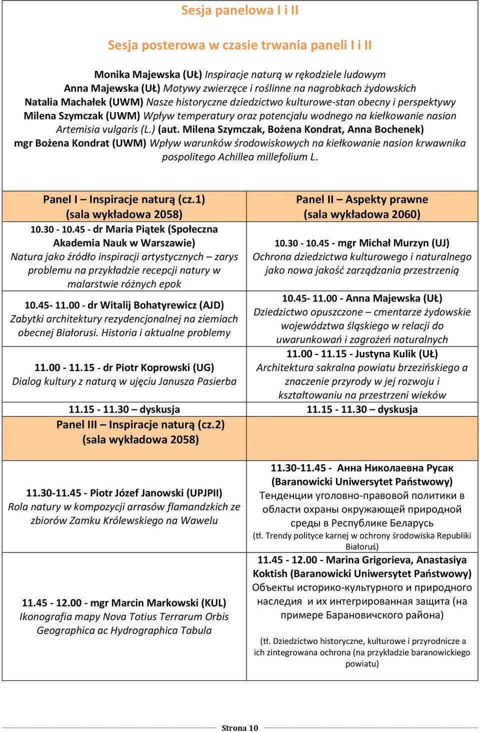 vulgaris (L.) (aut. Milena Szymczak, Bożena Kondrat, Anna Bochenek) mgr Bożena Kondrat (UWM) Wpływ warunków środowiskowych na kiełkowanie nasion krwawnika pospolitego Achillea millefolium L.