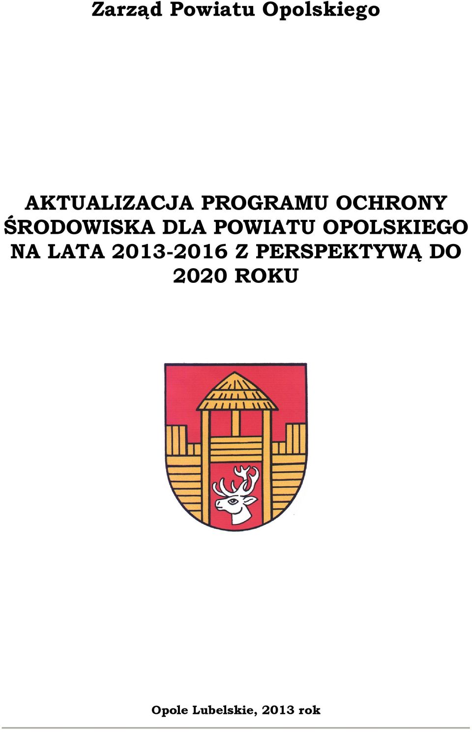OPOLSKIEGO NA LATA 2013-2016 Z