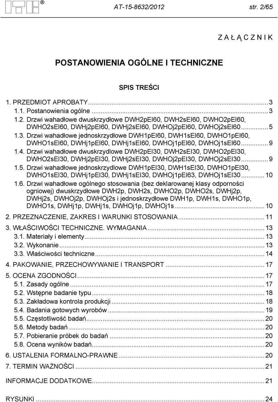 Drzwi wahadłowe dwuskrzydlowe DWH2pEI30, DWH2sEI30, DWHO2pEI30, DWHO2sEI30, DWHj2pEI30, DWHj2sEI30, DWHOj2pEI30, DWHOj2sEI30... 9 1.5.