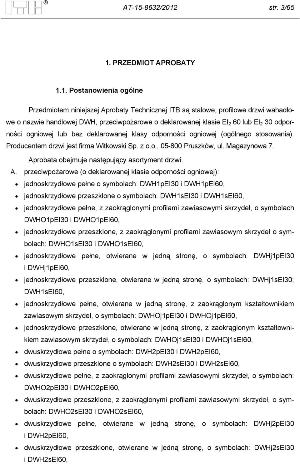 Magazynowa 7. Aprobata obejmuje następujący asortyment drzwi: A.