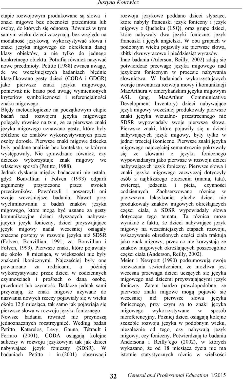 obiektu. Potrafią również nazywać nowe przedmioty.