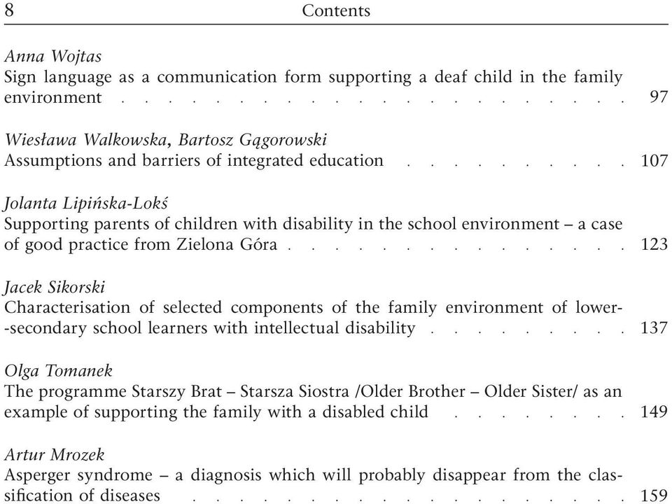 selected components of the family environment of lower- secondary school learners with intellectual disability Olga Tomanek The programme Starszy Brat Starsza Siostra /Older Brother Older
