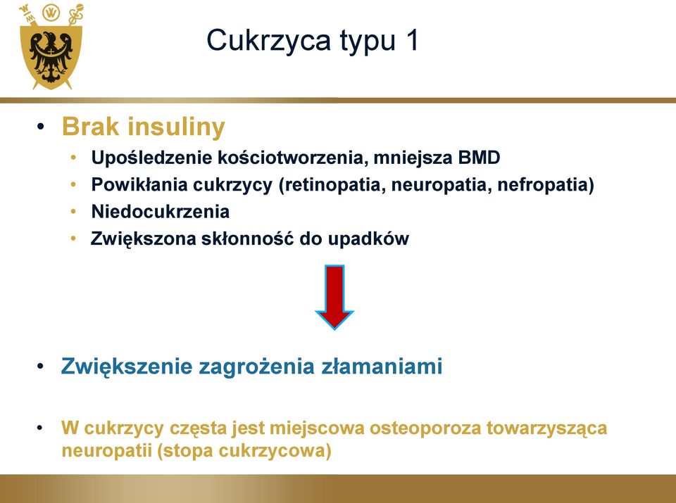 Zwiększona skłonność do upadków Zwiększenie zagrożenia złamaniami W
