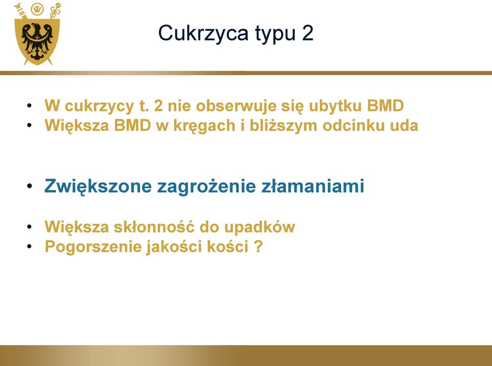 kręgach i bliższym odcinku uda Zwiększone