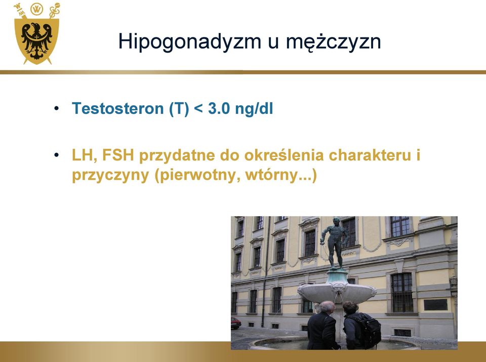 0 ng/dl LH, FSH przydatne do