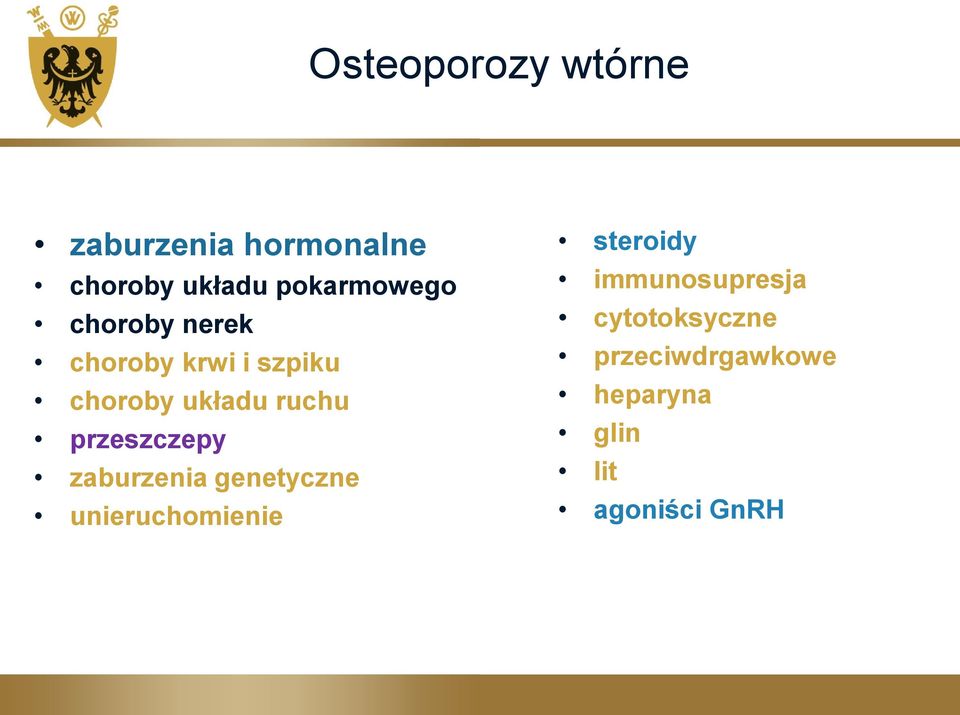 ruchu przeszczepy zaburzenia genetyczne unieruchomienie steroidy