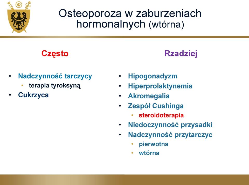 Hipogonadyzm Hiperprolaktynemia Akromegalia Zespół Cushinga