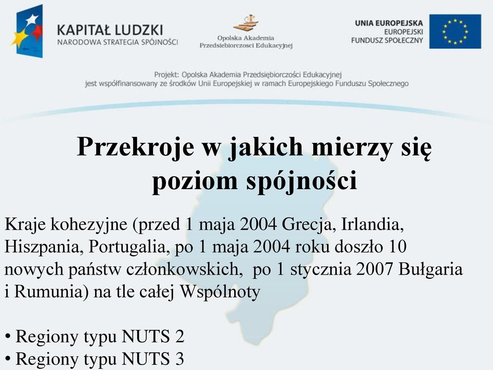 roku doszło 10 nowych państw członkowskich, po 1 stycznia 2007