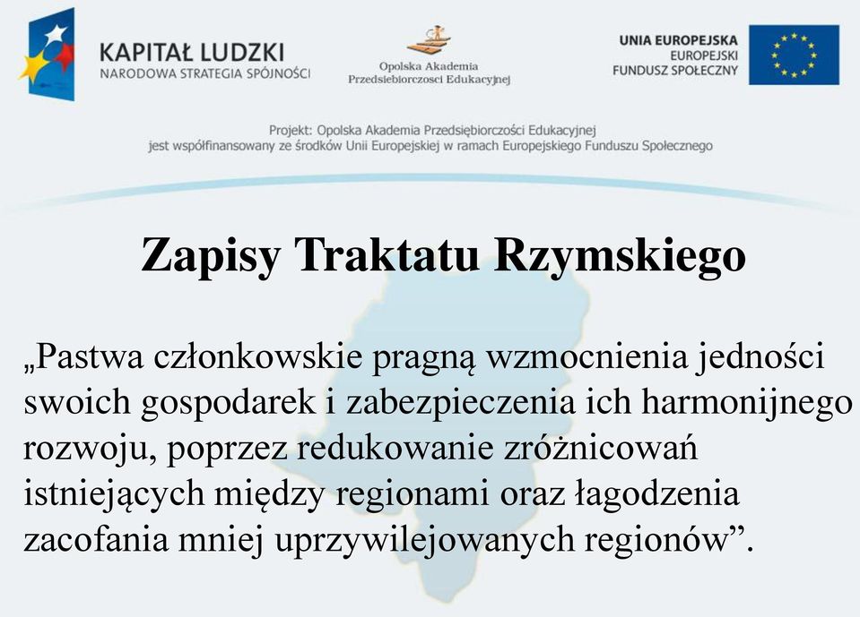 harmonijnego rozwoju, poprzez redukowanie zróżnicowań