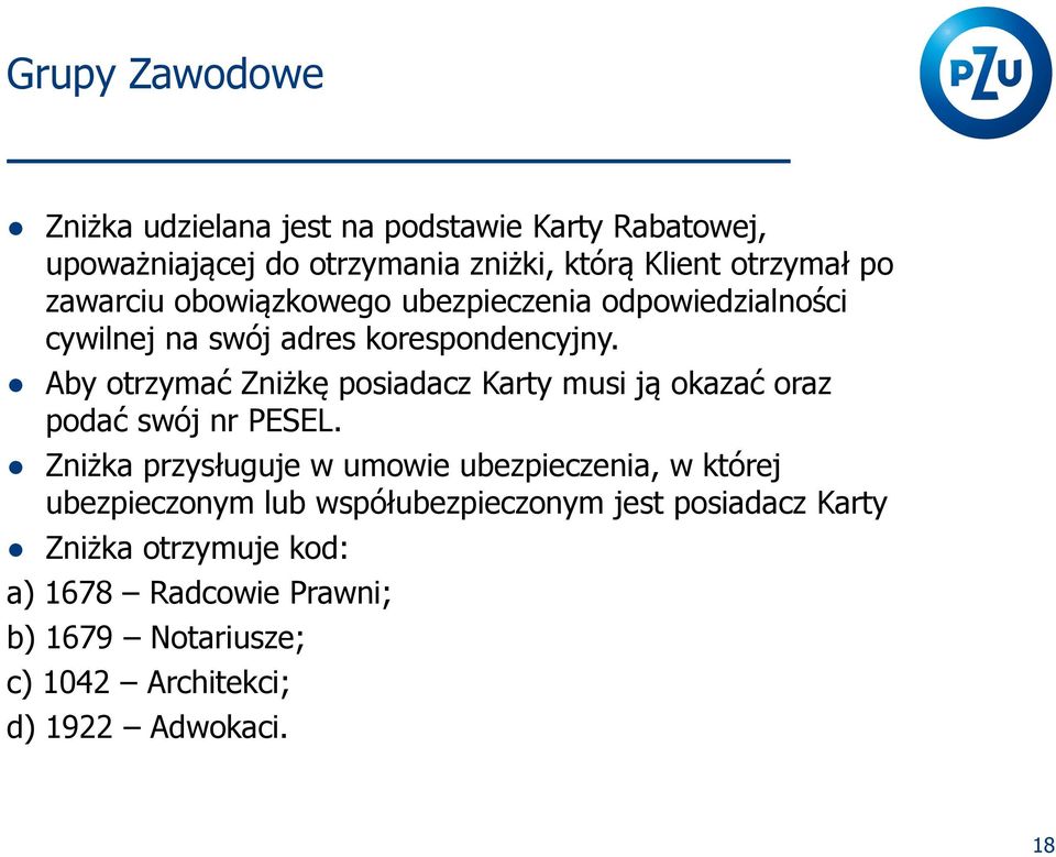 Aby otrzymać Zniżkę posiadacz Karty musi ją okazać oraz podać swój nr PESEL.