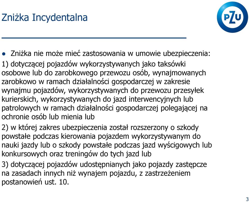 gospodarczej polegającej na ochronie osób lub mienia lub 2) w której zakres ubezpieczenia został rozszerzony o szkody powstałe podczas kierowania pojazdem wykorzystywanym do nauki jazdy lub o szkody