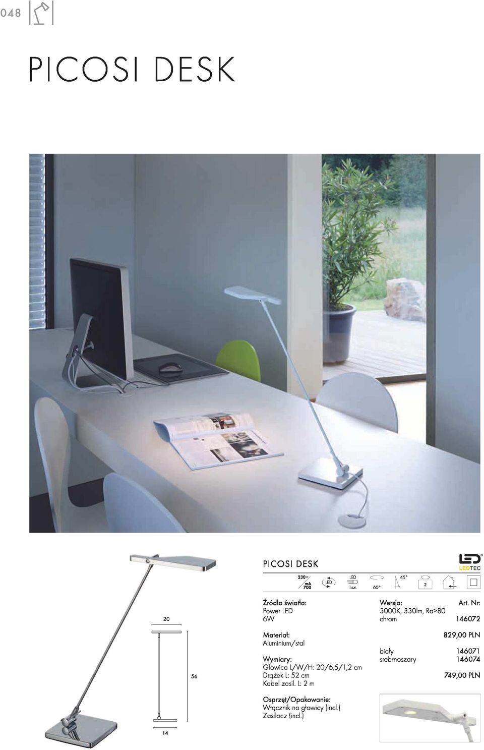 Power LED 3000K, 330lm, Ra>80 20 Ó`/V chrom I4óO72 4 Materiał: 829,00 PLN Aluminium/stal biały