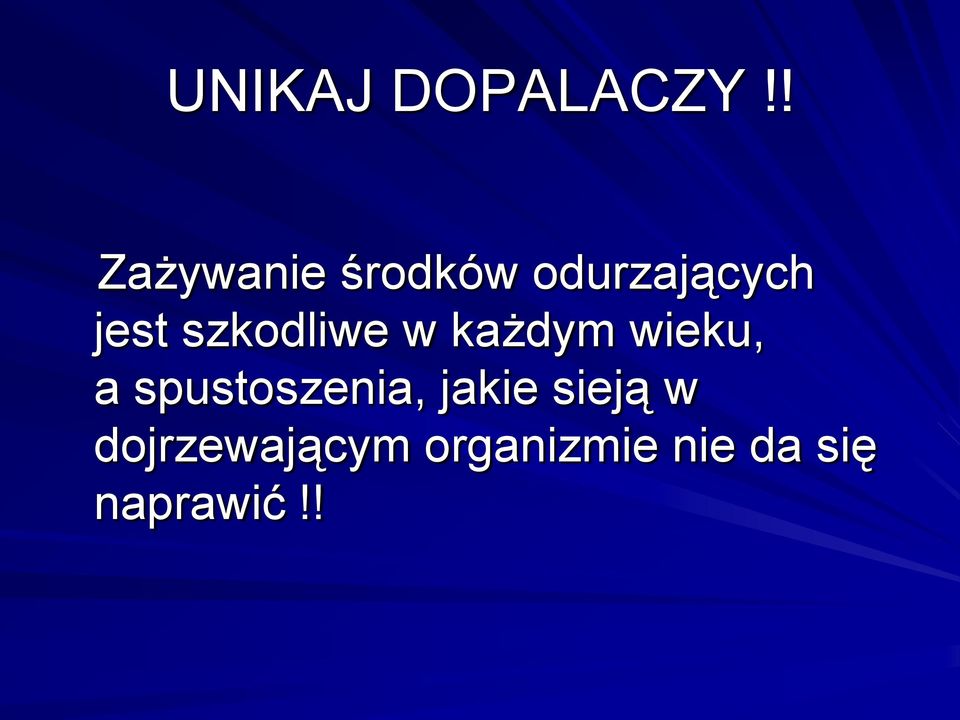 szkodliwe w każdym wieku, a
