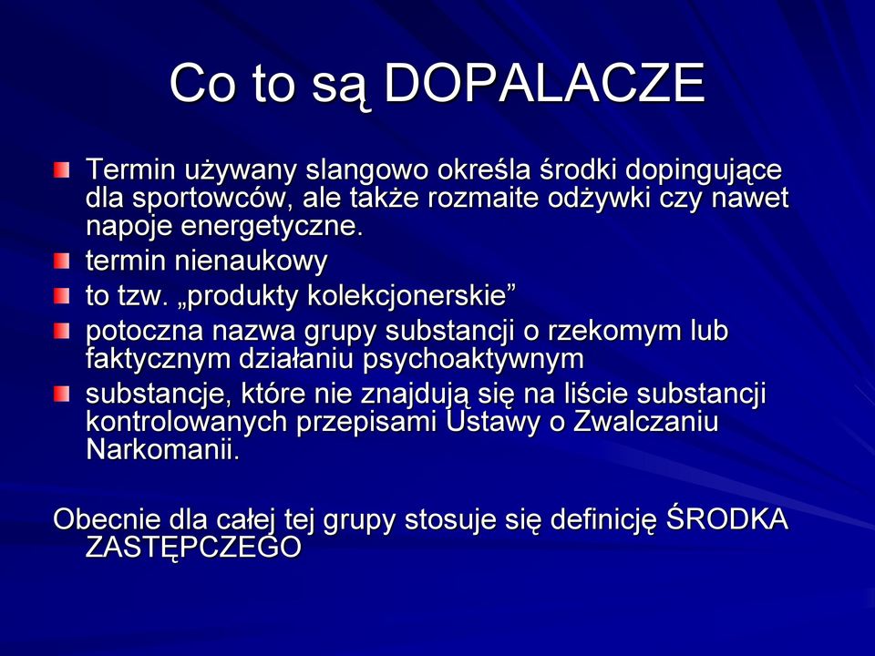 produkty kolekcjonerskie potoczna nazwa grupy substancji o rzekomym lub faktycznym działaniu psychoaktywnym