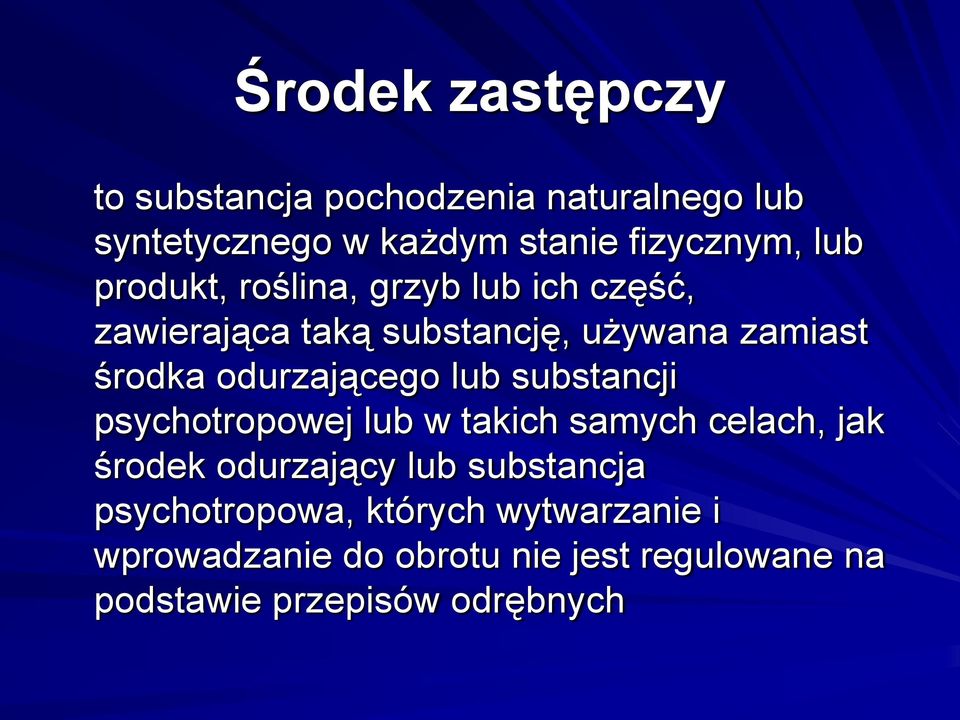 lub substancji psychotropowej lub w takich samych celach, jak środek odurzający lub substancja