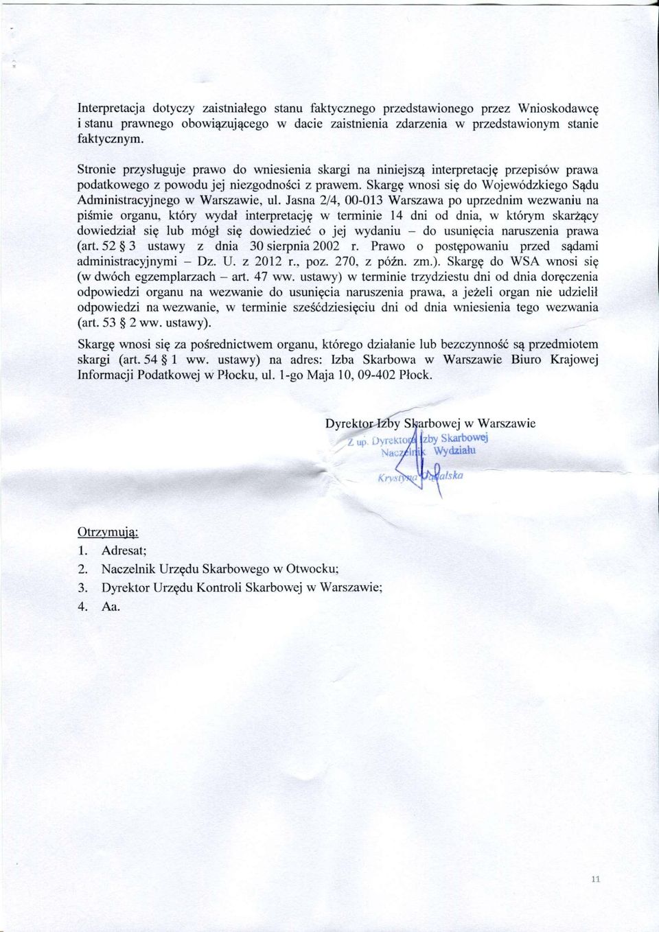Skargę wnosi się do Wojewódzkiego Sądu Administracyjnego w Warszawie, ul.