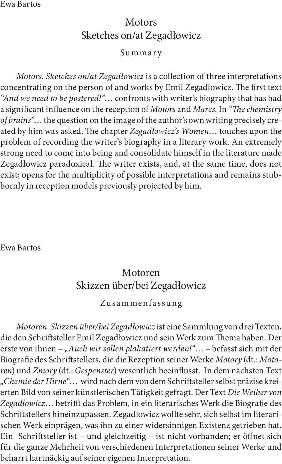 In The chemistry of brains the question on the image of the author s own writing precisely created by him was asked.