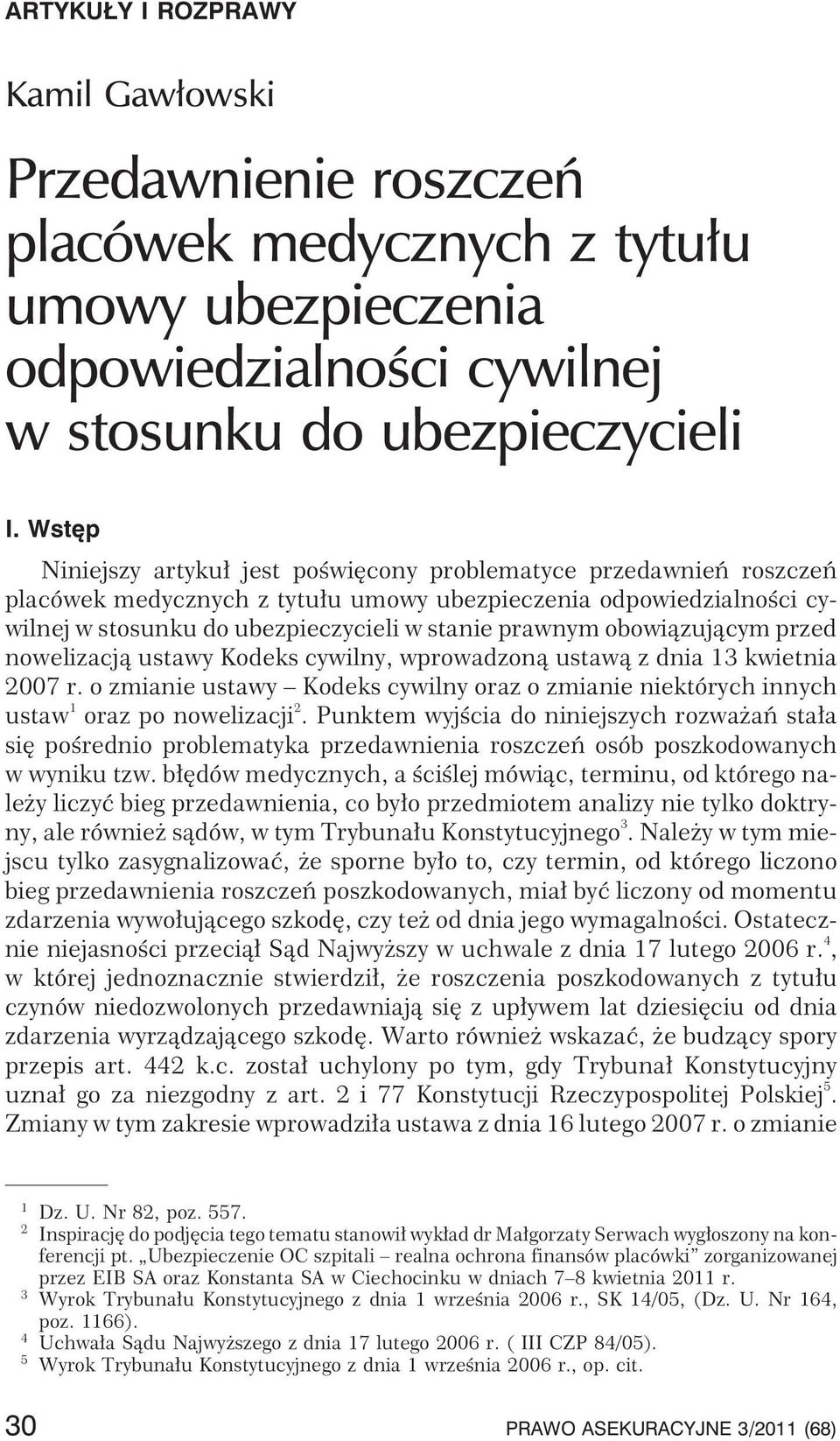 obowi¹zuj¹cym przed nowelizacj¹ ustawy Kodeks cywilny, wprowadzon¹ ustaw¹ z dnia 13 kwietnia 2007 r. o zmianie ustawy Kodeks cywilny oraz o zmianie niektórych innych ustaw 1 oraz po nowelizacji 2.