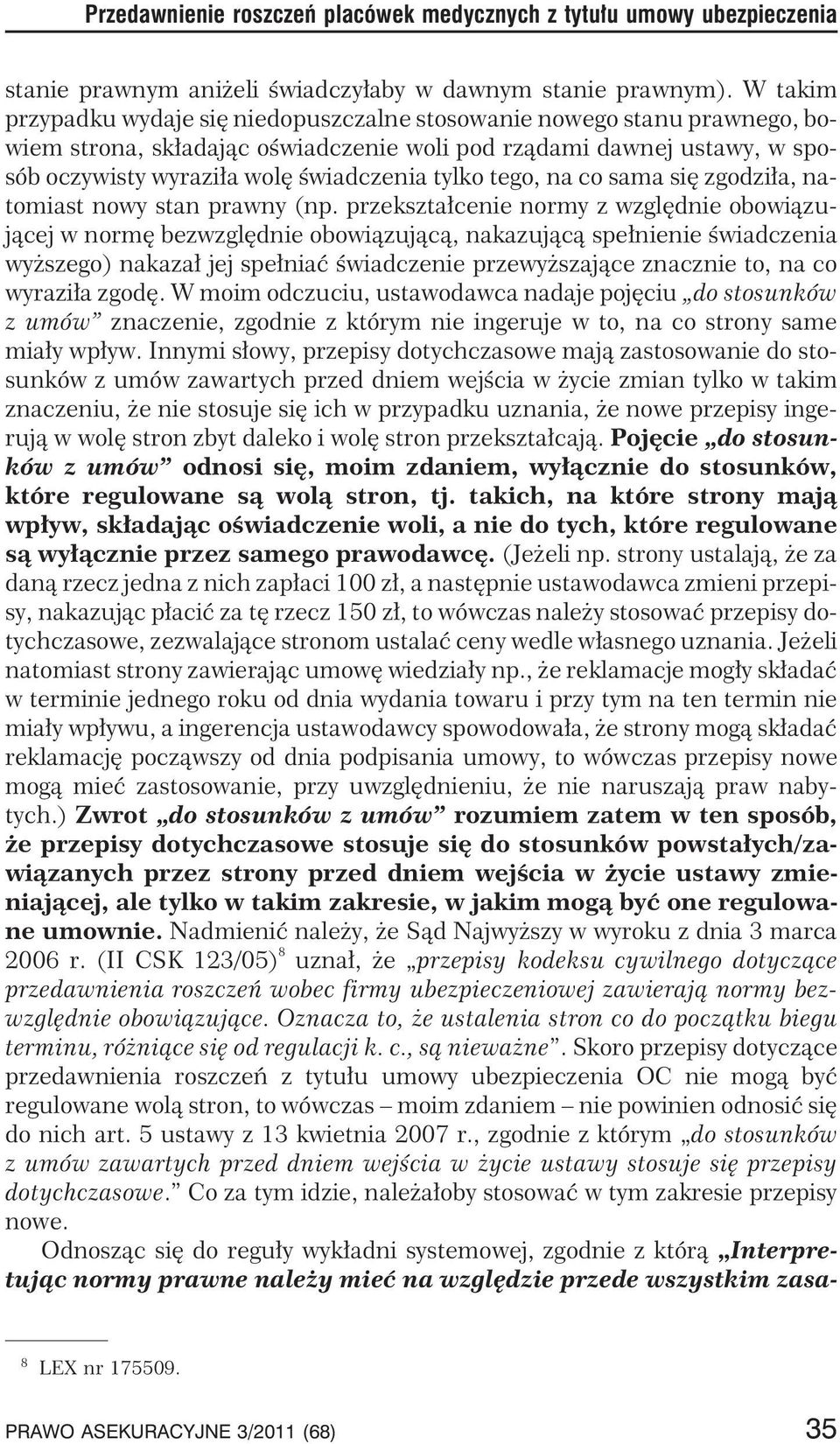 tego, na co sama siê zgodzi³a, natomiast nowy stan prawny (np.