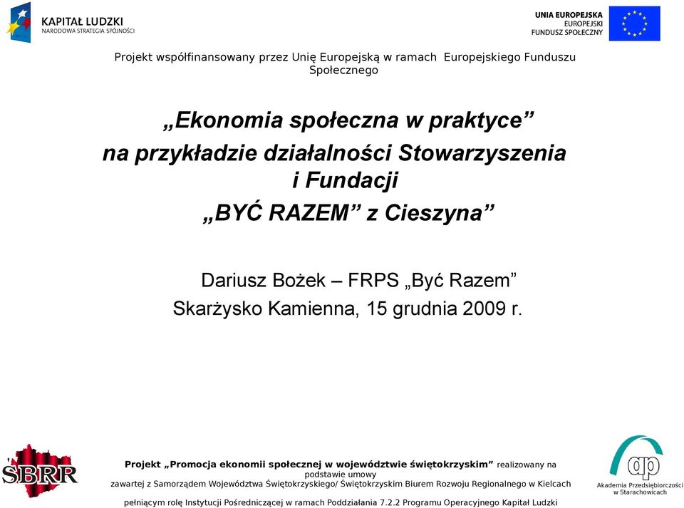 Projekt Promocja ekonomii społecznej w województwie świętokrzyskim realizowany na podstawie umowy zawartej z Samorządem Województwa