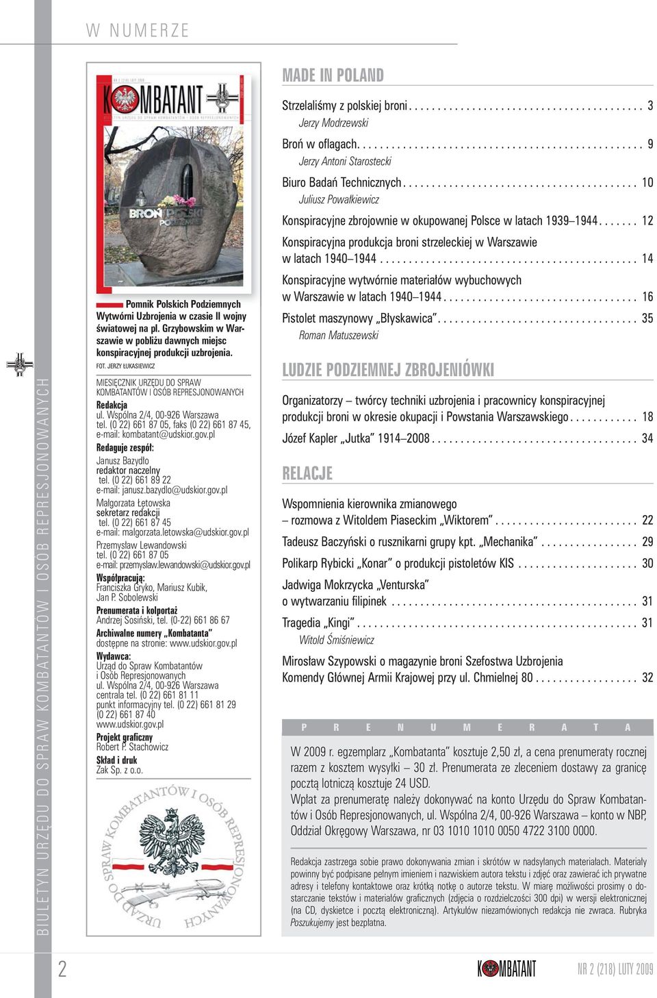 pl Redaguje zespół: Janusz Bazydło redaktor naczelny tel. (0 22) 661 89 22 e-mail: janusz.bazydlo@udskior.gov.pl Małgorzata Łętowska sekretarz redakcji tel. (0 22) 661 87 45 e-mail: malgorzata.