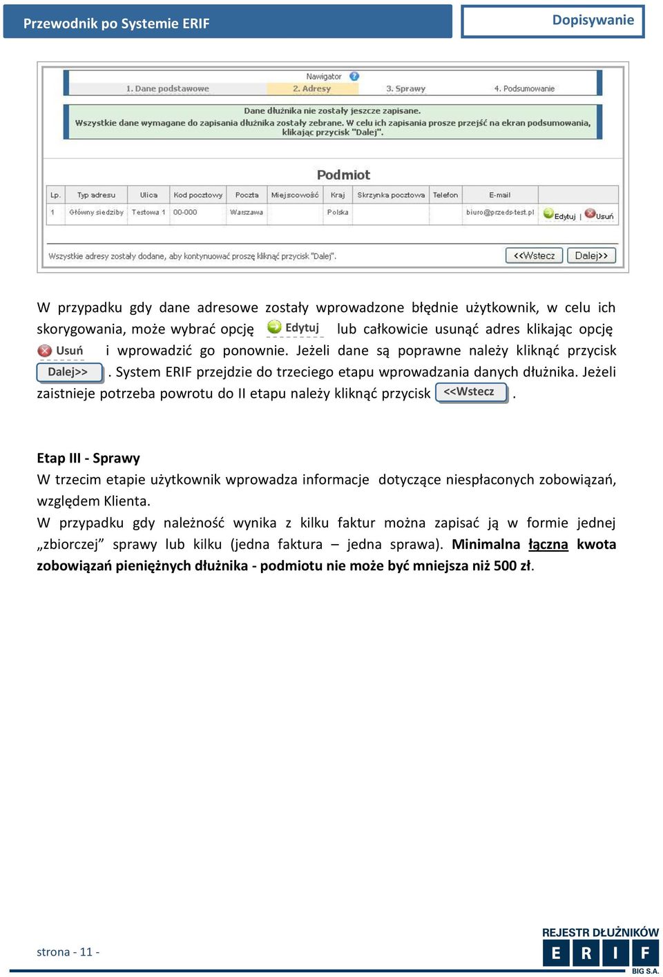 Jeżeli zaistnieje potrzeba powrotu do II etapu należy kliknąd przycisk <<Wstecz.