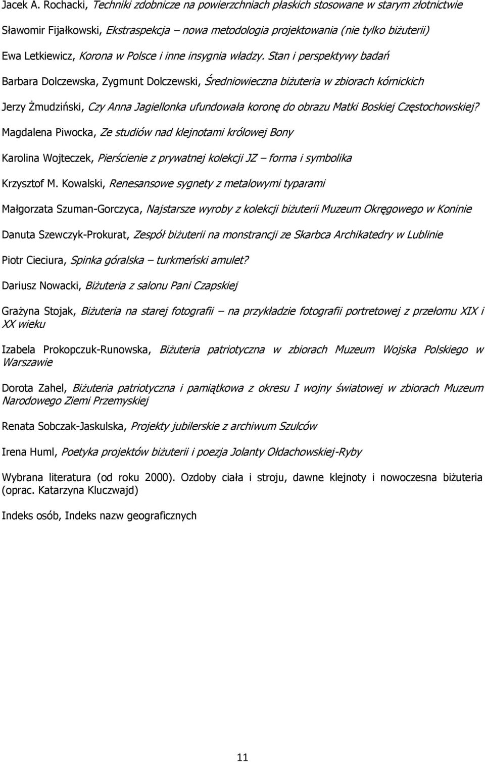 w Polsce i inne insygnia władzy.
