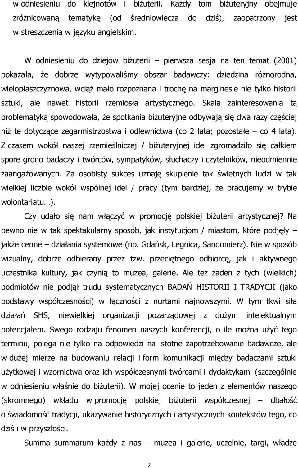 marginesie nie tylko historii sztuki, ale nawet historii rzemiosła artystycznego.