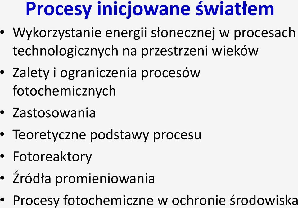 ograniczenia procesów fotochemicznych Zastosowania Teoretyczne