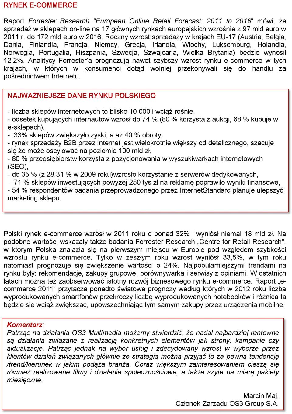 Roczny wzrost sprzedaży w krajach EU-17 (Austria, Belgia, Dania, Finlandia, Francja, Niemcy, Grecja, Irlandia, Włochy, Luksemburg, Holandia, Norwegia, Portugalia, Hiszpania, Szwecja, Szwajcaria,