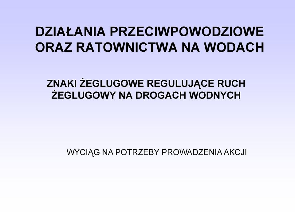 REGULUJĄCE RUCH ŻEGLUGOWY NA DROGACH