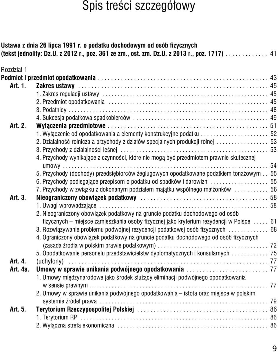 Zakres regulacji ustawy...................................................... 45 2. Przedmiot opodatkowania.................................................... 45 3. Podatnicy................................................................. 48 4.