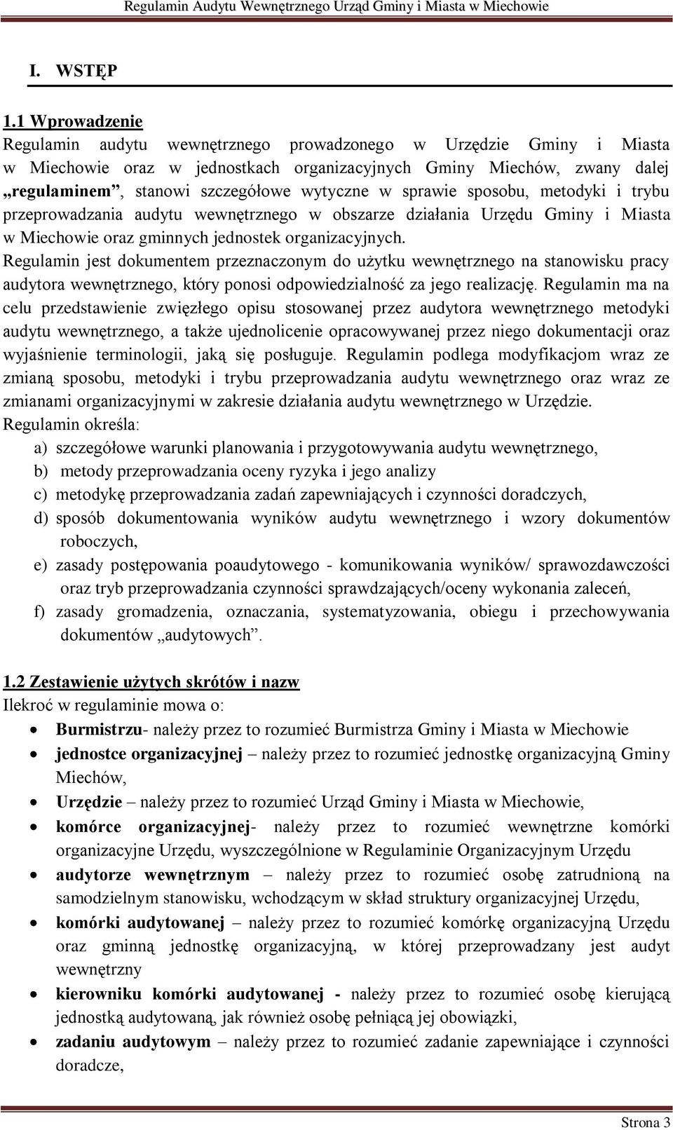 w sprawie sposobu, metodyki i trybu przeprowadzania audytu wewnętrznego w obszarze działania Urzędu Gminy i Miasta w Miechowie oraz gminnych jednostek organizacyjnych.
