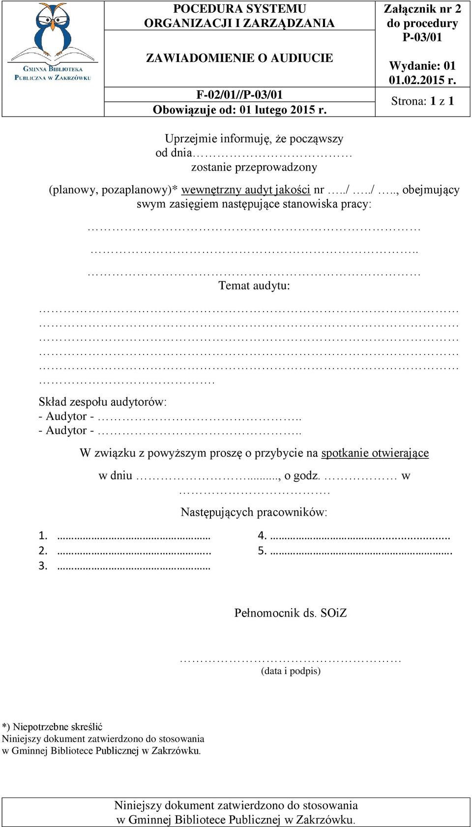 ./.., obejmujący swym zasięgiem następujące stanowiska pracy:.. Temat audytu:. Skład zespołu audytorów: - Audytor -.