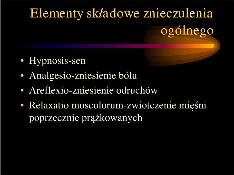 Areflexio-zniesienie odruchów Relaxatio