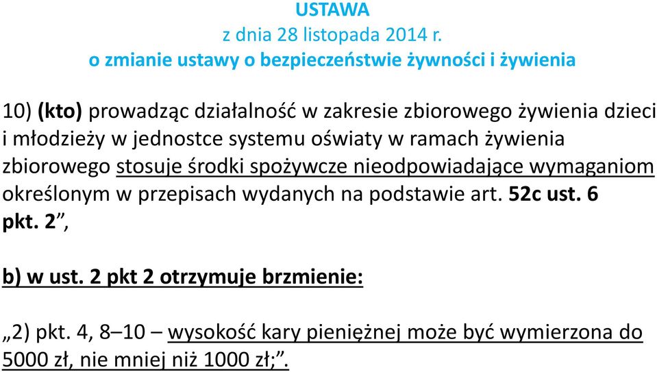 dzieci i młodzieży w jednostce systemu oświaty w ramach żywienia zbiorowego stosuje środki spożywcze nieodpowiadające