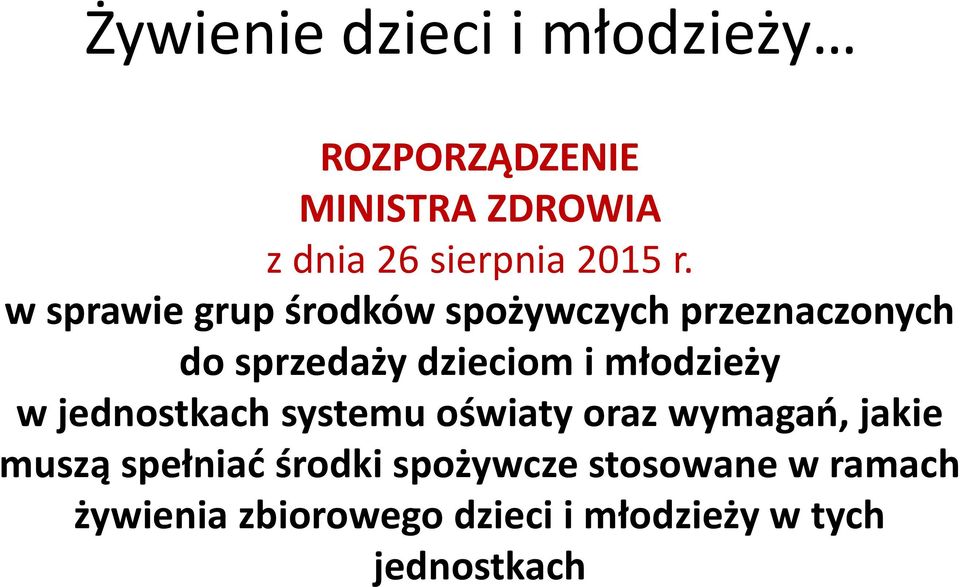 w sprawie grup środków spożywczych przeznaczonych do sprzedaży dzieciom i