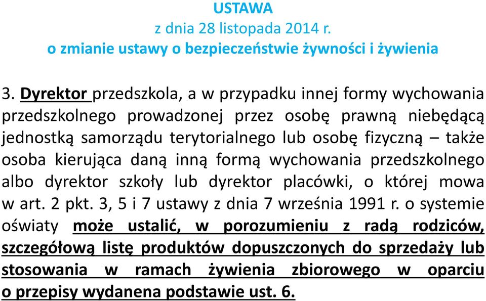 fizyczną także osoba kierująca daną inną formą wychowania przedszkolnego albo dyrektor szkoły lub dyrektor placówki, o której mowa w art. 2 pkt.