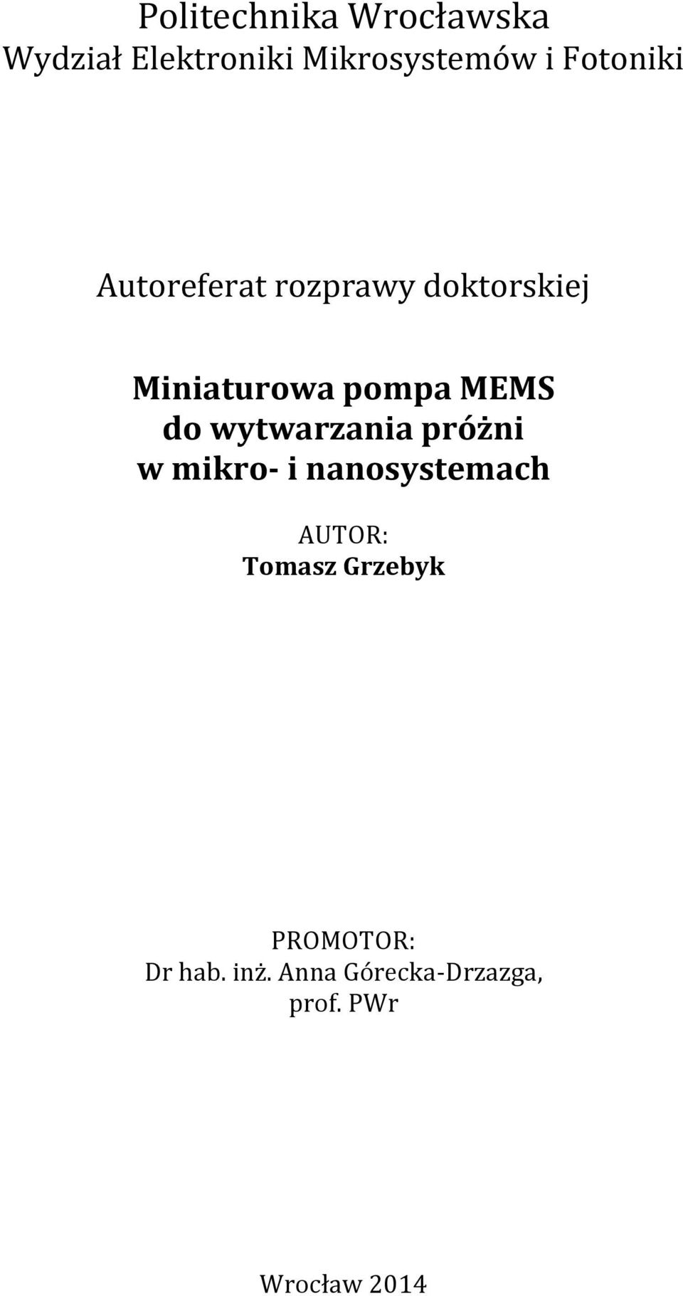 do wytwarzania próżni w mikro- i nanosystemach AUTOR: Tomasz