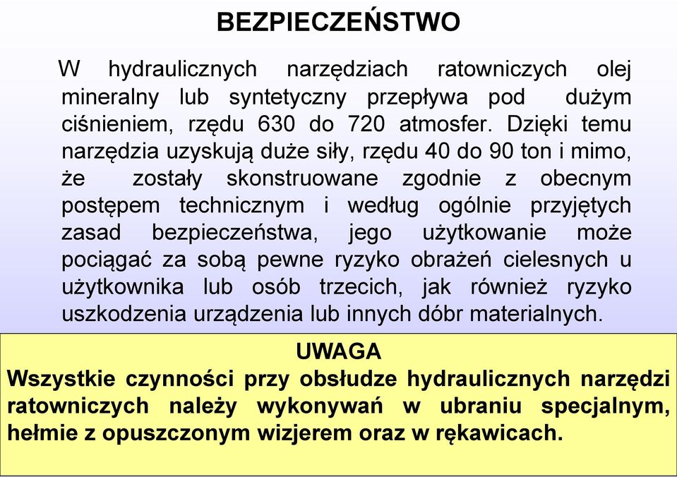 bezpieczeństwa, jego użytkowanie może pociągać za sobą pewne ryzyko obrażeń cielesnych u użytkownika lub osób trzecich, jak również ryzyko uszkodzenia urządzenia lub