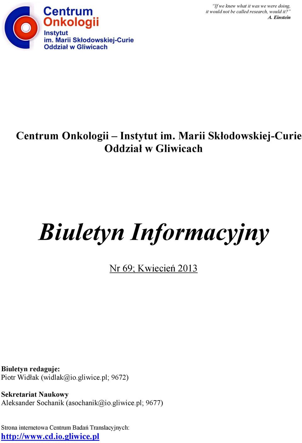 Marii Skłodowskiej-Curie Oddział w Gliwicach Biuletyn Informacyjny Nr 69; Kwiecień 2013 Biuletyn