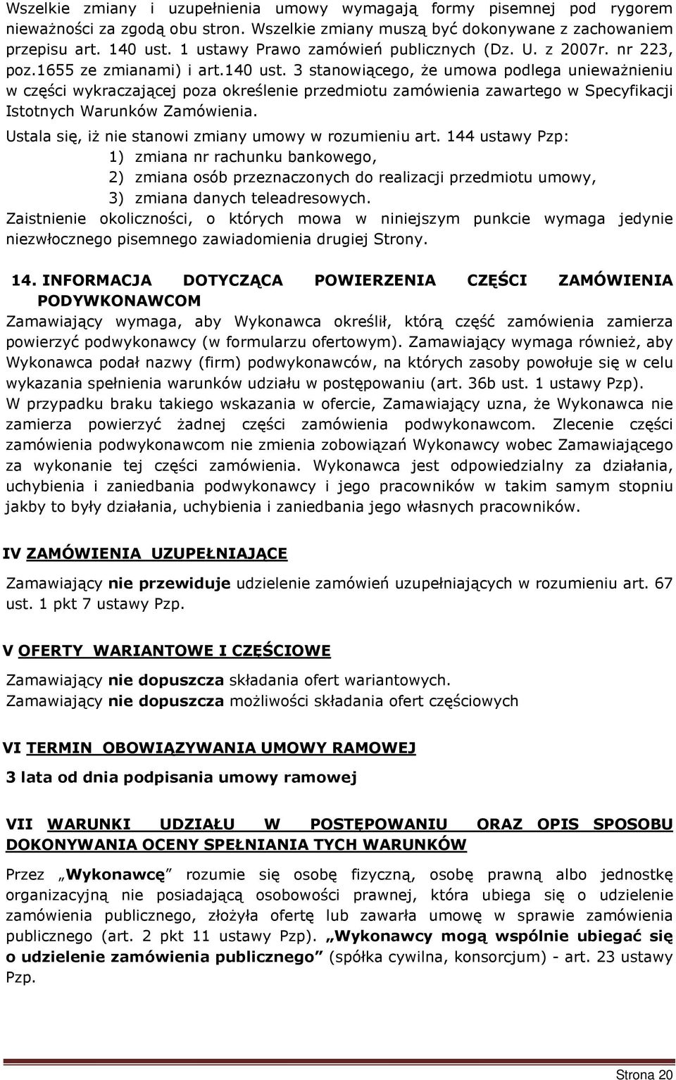 3 stanowiącego, że umowa podlega unieważnieniu w części wykraczającej poza określenie przedmiotu zamówienia zawartego w Specyfikacji Istotnych Warunków Zamówienia.