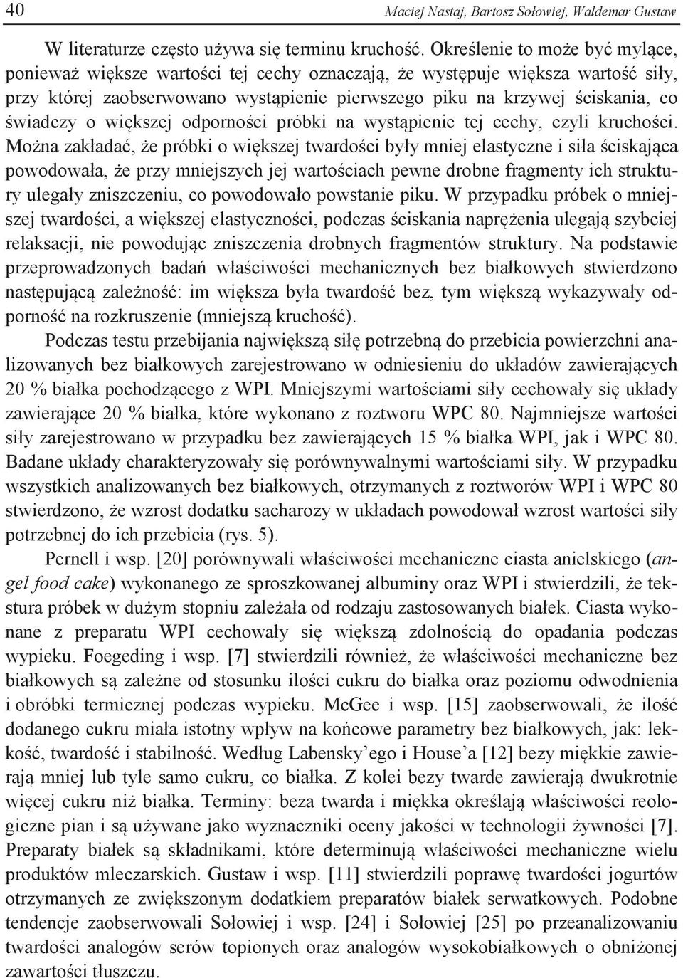 świadczy o większej odporności próbki na wystąpienie tej cechy, czyli kruchości.